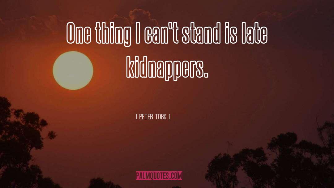 Kidnappers quotes by Peter Tork