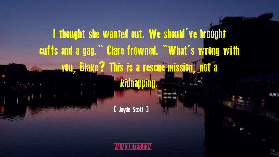 Kidnapping quotes by Jayde Scott