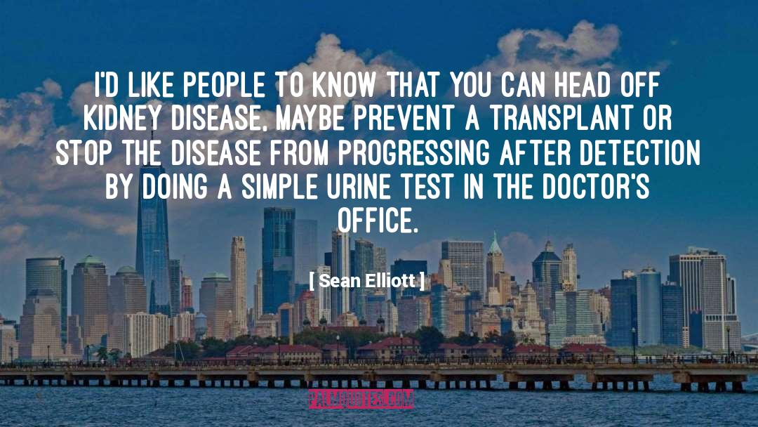 Kidney Disease quotes by Sean Elliott