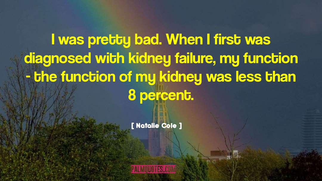 Kidney quotes by Natalie Cole