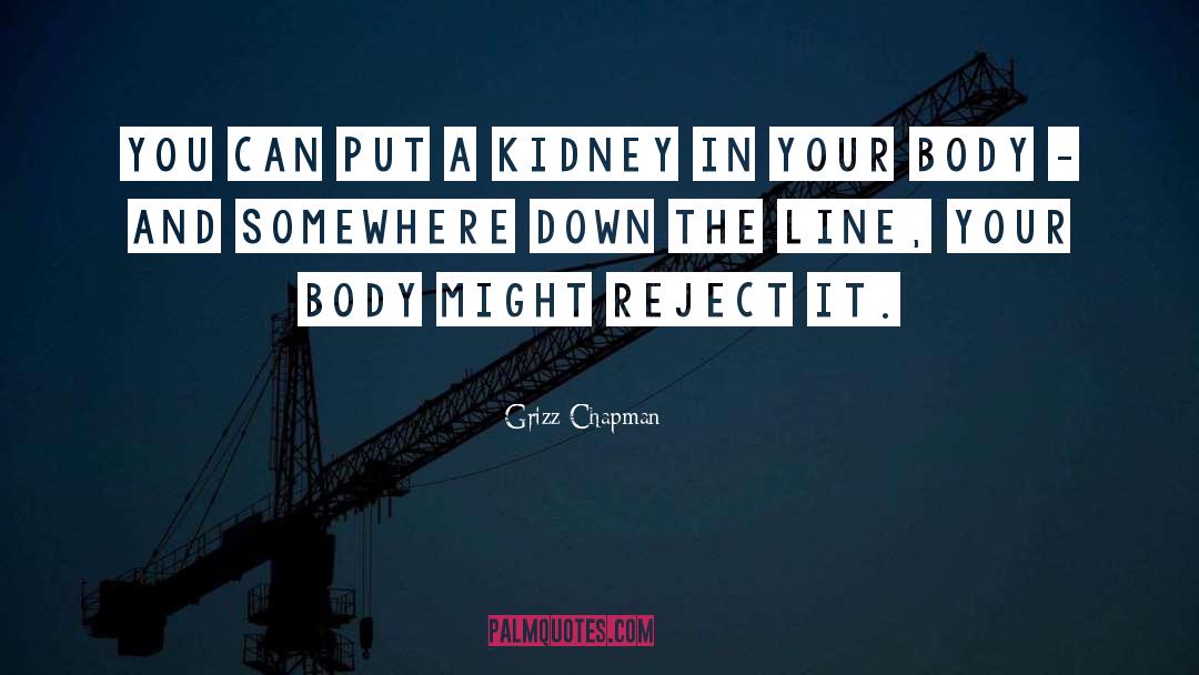 Kidney quotes by Grizz Chapman