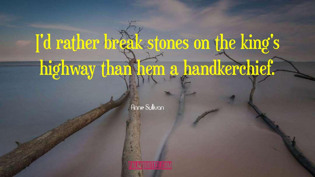 Kidney Stones quotes by Anne Sullivan