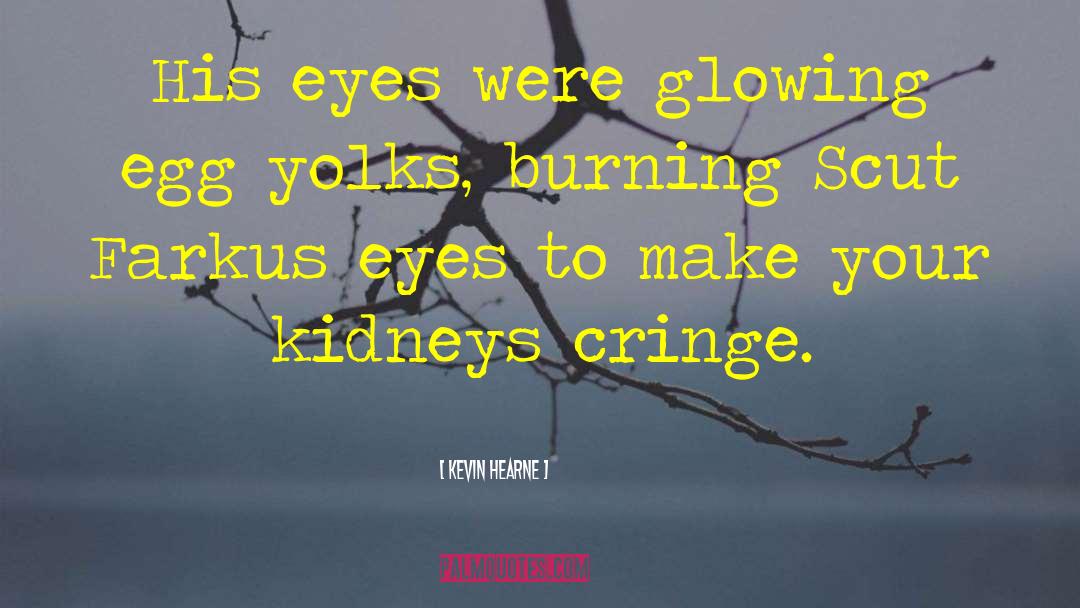 Kidneys quotes by Kevin Hearne