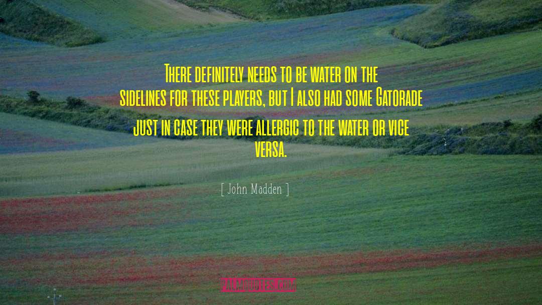 Kids Allergic To Mosquito quotes by John Madden