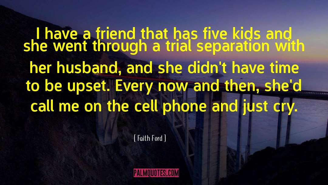 Kids And Cell Phones quotes by Faith Ford