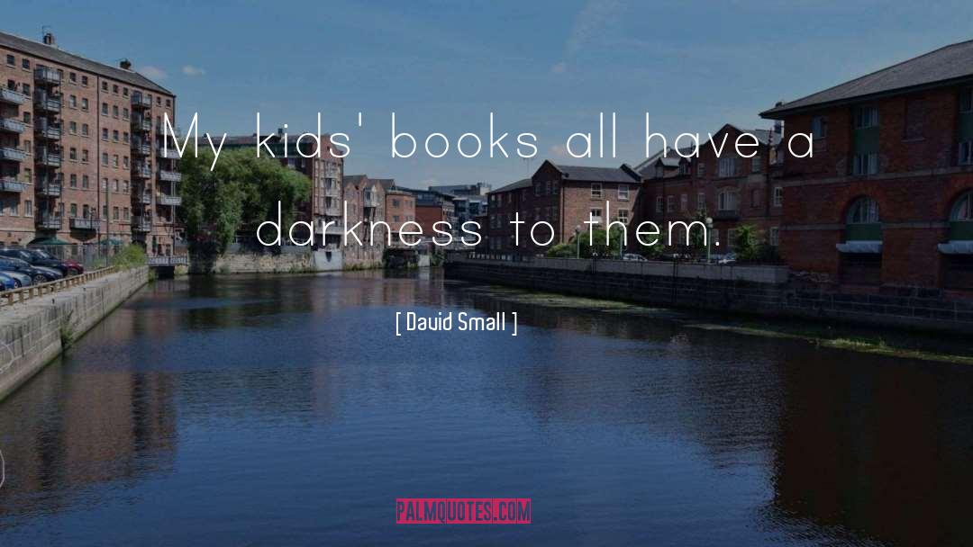 Kids Books quotes by David Small