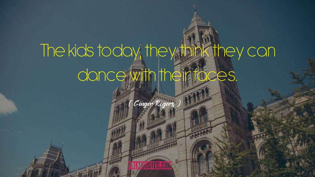Kids Dance quotes by Ginger Rogers