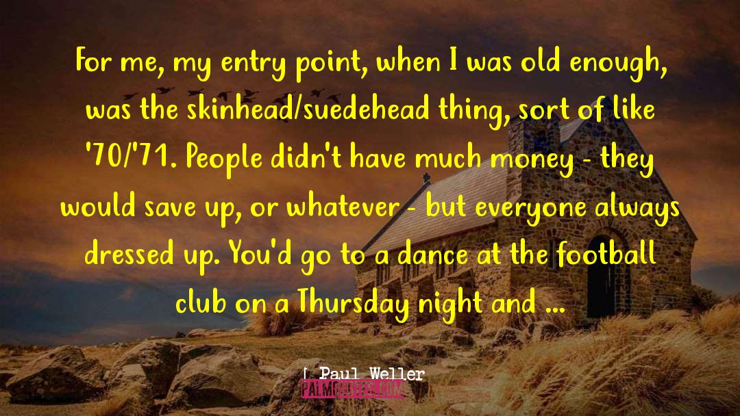 Kids Dance quotes by Paul Weller