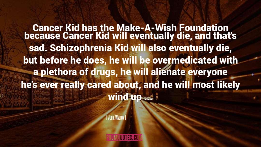 Kids Dying On Drugs quotes by Julia Walton