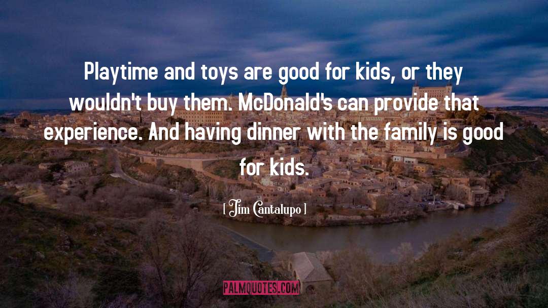 Kids Family quotes by Jim Cantalupo