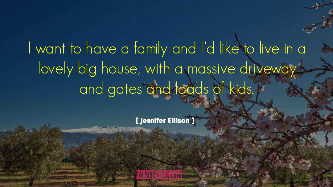Kids Family quotes by Jennifer Ellison