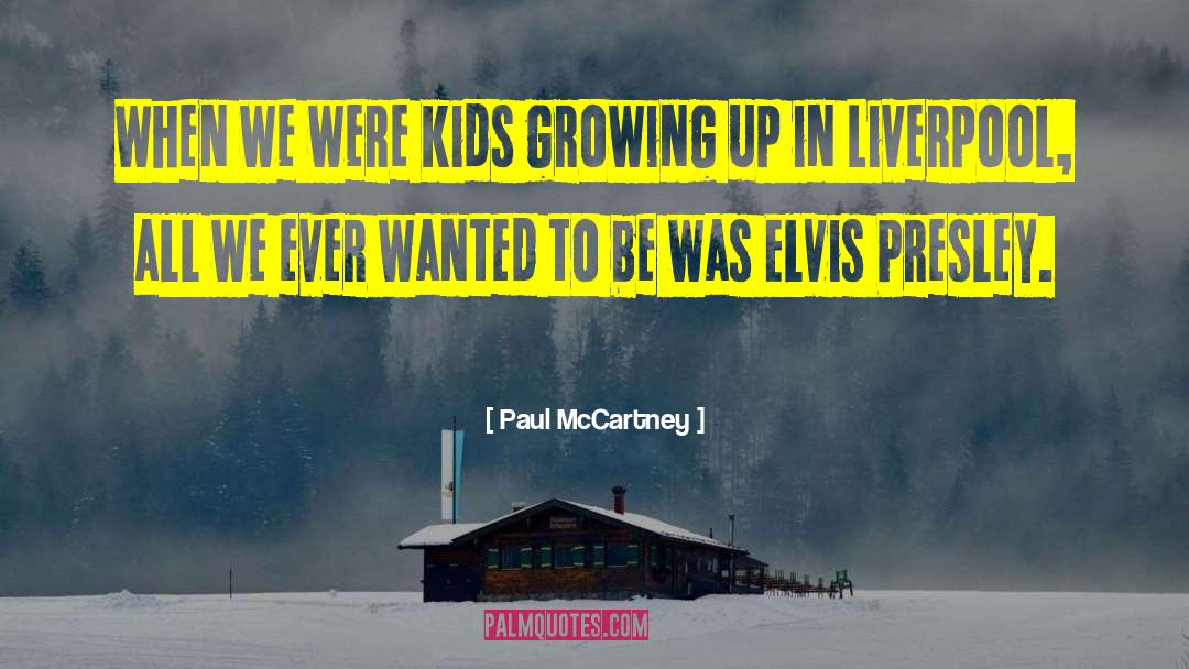 Kids Growing Up quotes by Paul McCartney