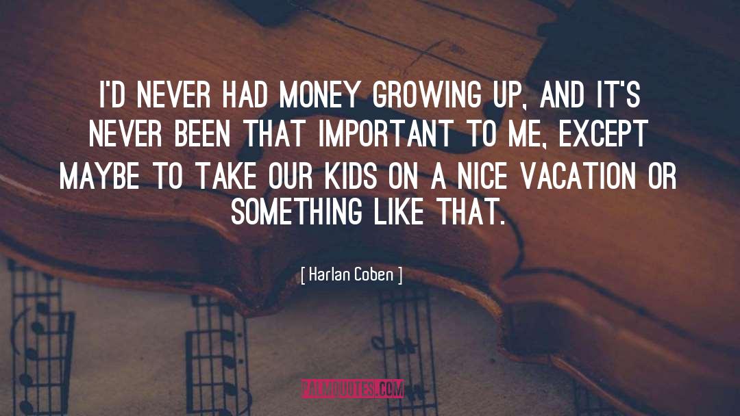 Kids Growing Up quotes by Harlan Coben