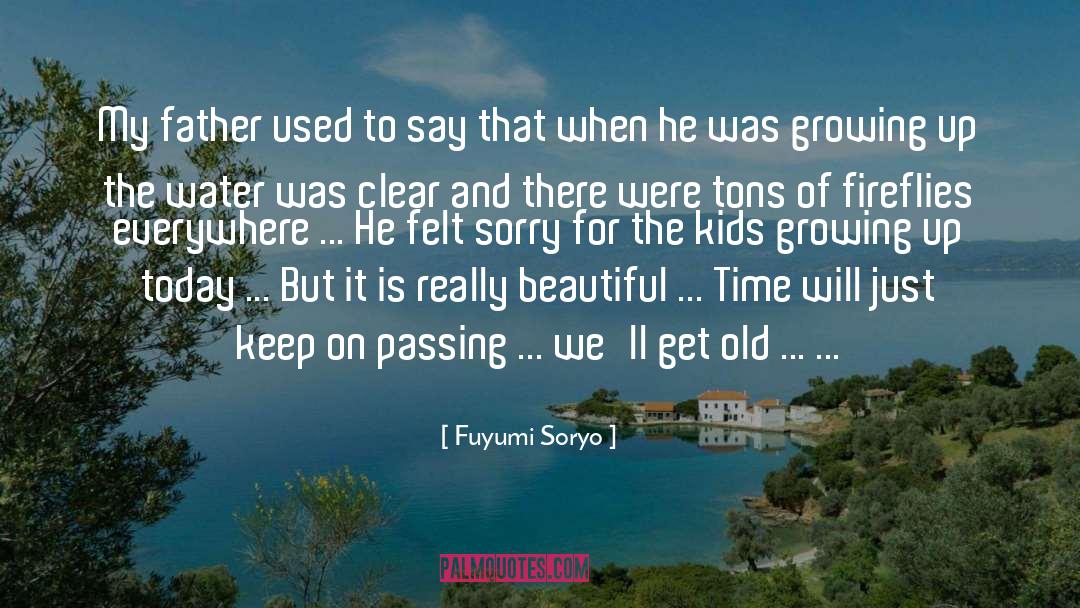 Kids Growing Up quotes by Fuyumi Soryo