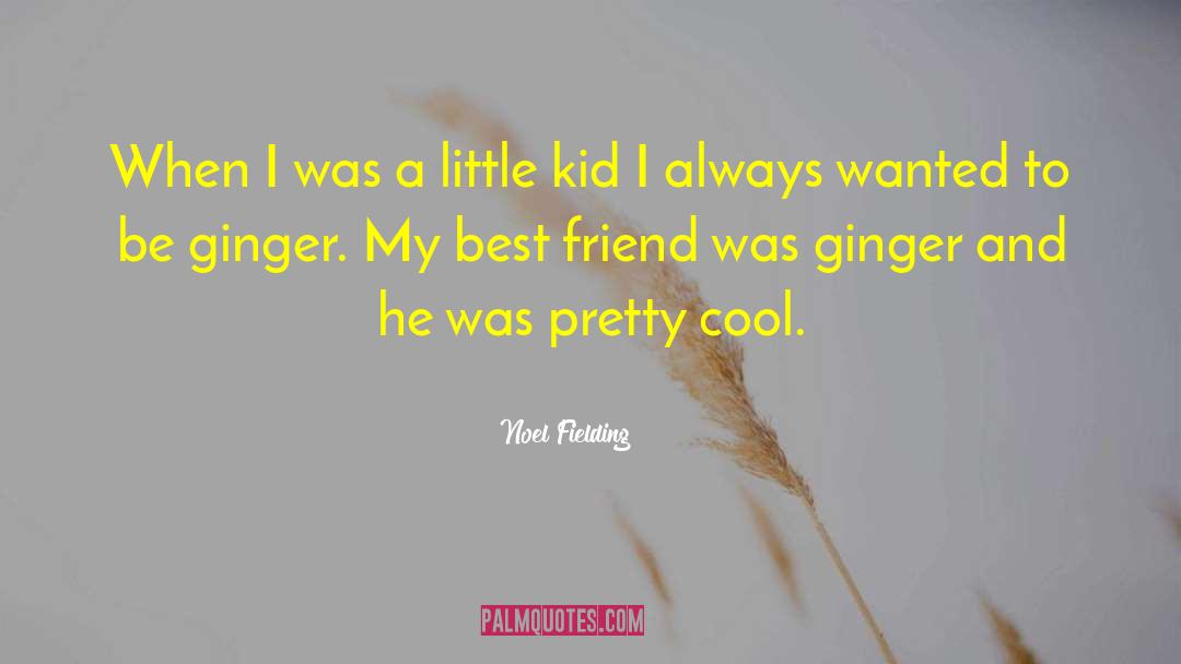 Kids Humor quotes by Noel Fielding