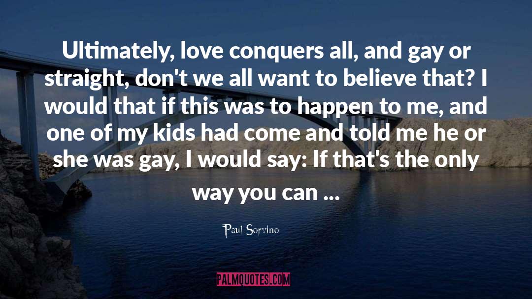 Kids Love quotes by Paul Sorvino