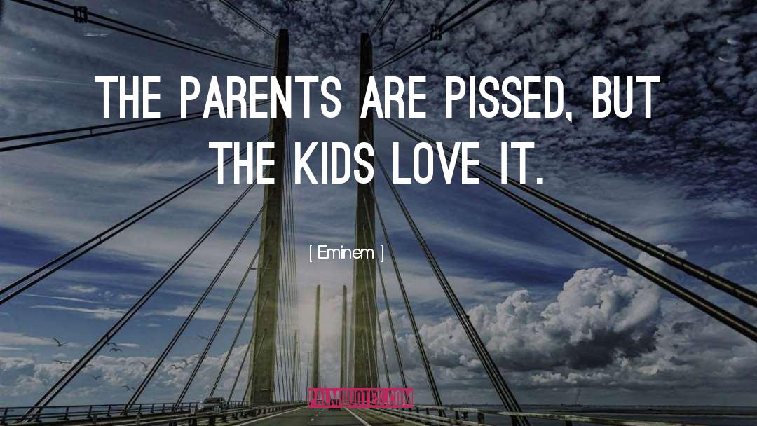 Kids Love quotes by Eminem