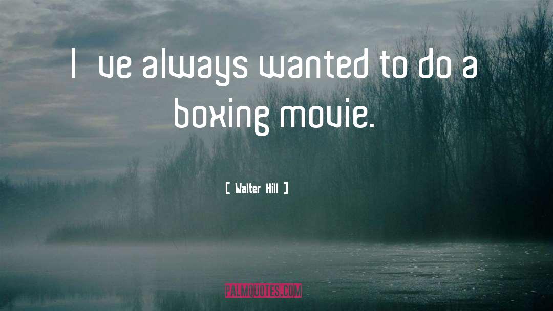 Kids Movie quotes by Walter Hill