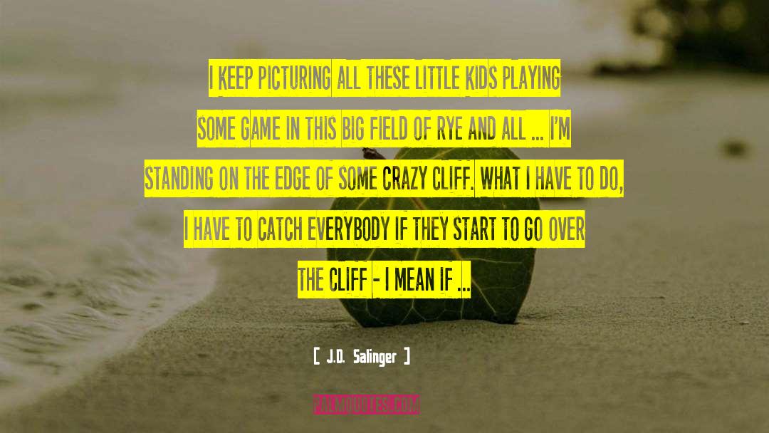 Kids Playing quotes by J.D. Salinger