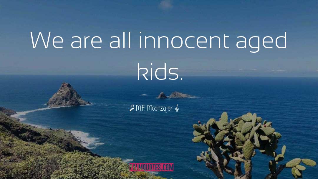 Kids Talent quotes by M.F. Moonzajer