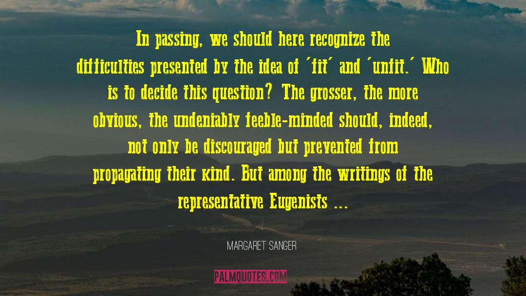 Kierkegaards Writings quotes by Margaret Sanger