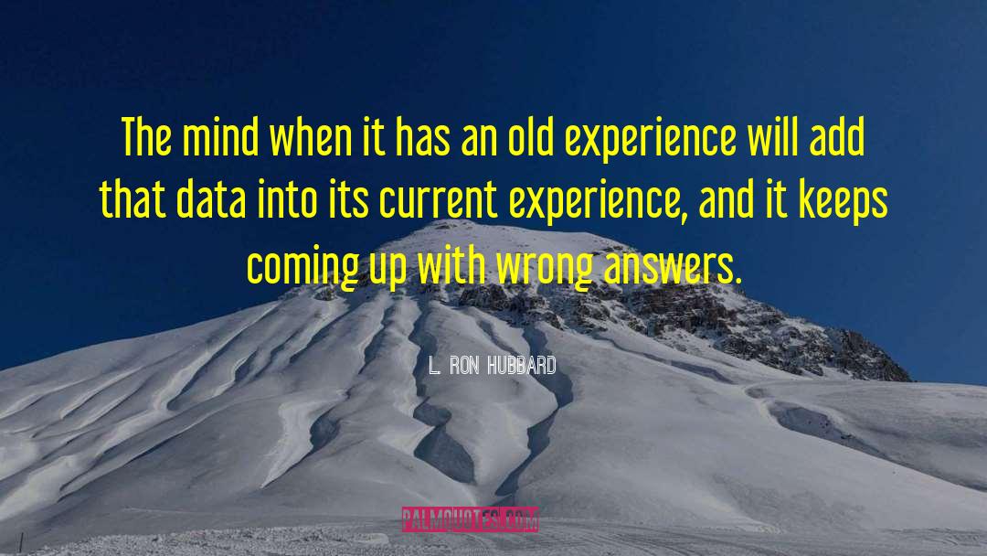 Kilian Experience quotes by L. Ron Hubbard
