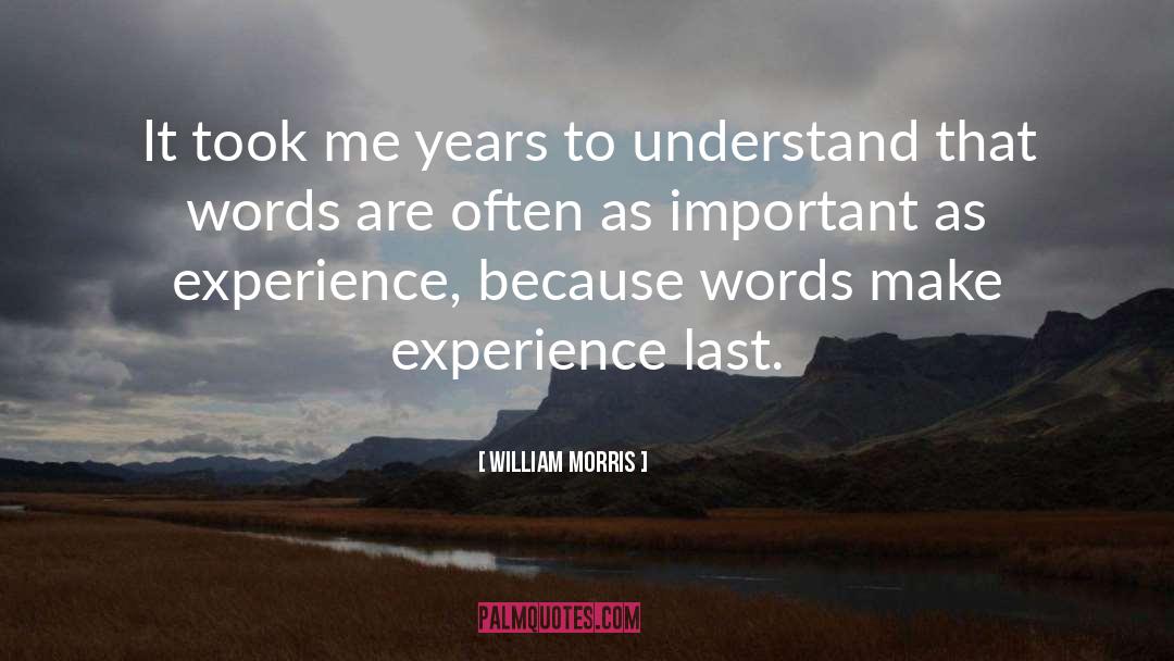 Kilian Experience quotes by William Morris