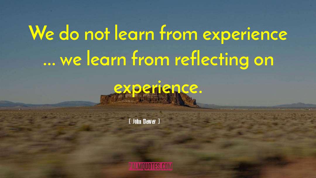 Kilian Experience quotes by John Dewey