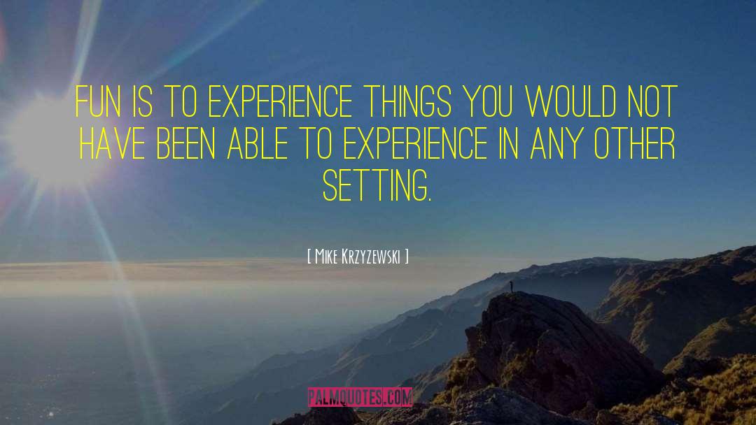 Kilian Experience quotes by Mike Krzyzewski