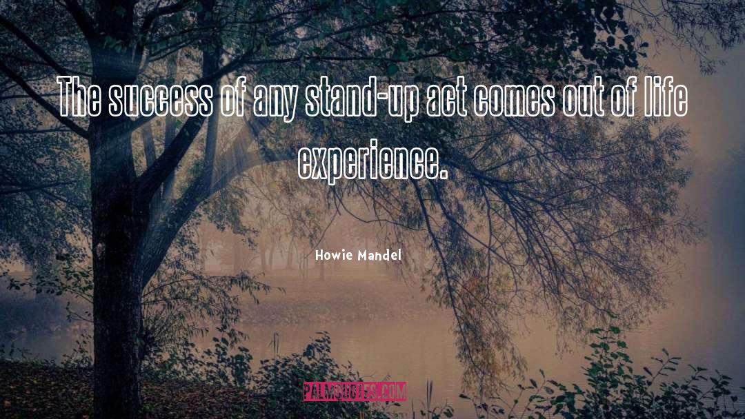 Kilian Experience quotes by Howie Mandel