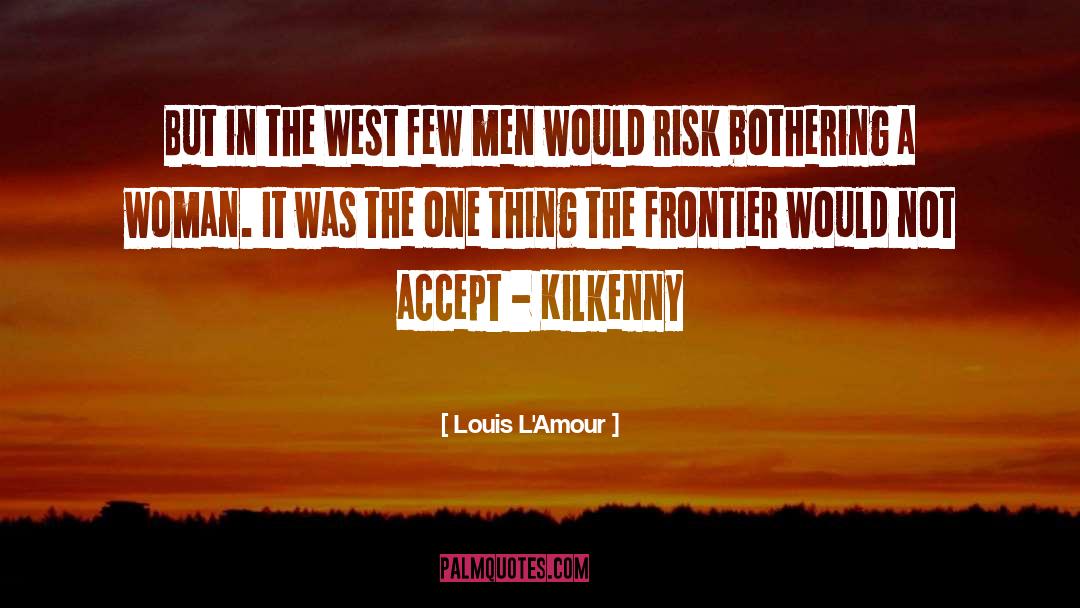 Kilkenny quotes by Louis L'Amour