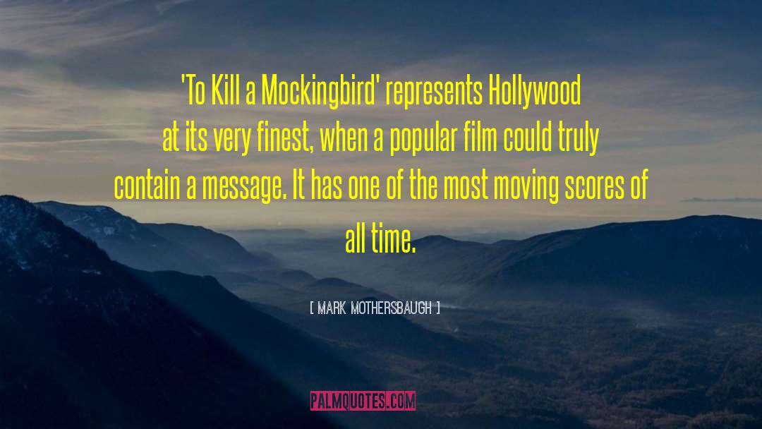Kill A Mockingbird Novel quotes by Mark Mothersbaugh