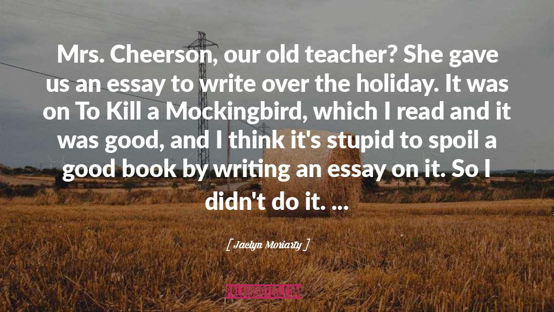 Kill A Mockingbird quotes by Jaclyn Moriarty