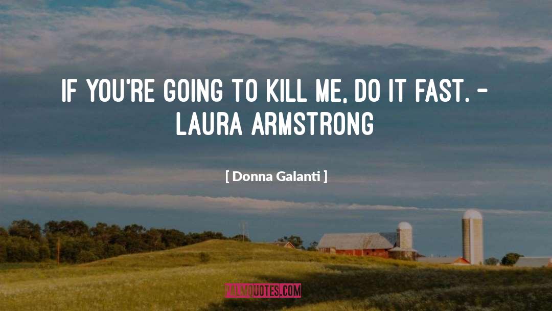 Kill Me quotes by Donna Galanti