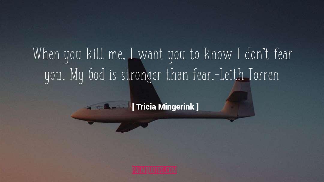 Kill Me quotes by Tricia Mingerink