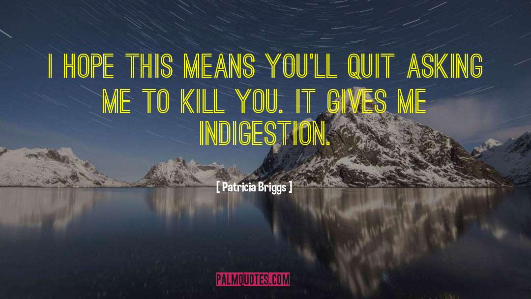 Kill Me Softly quotes by Patricia Briggs