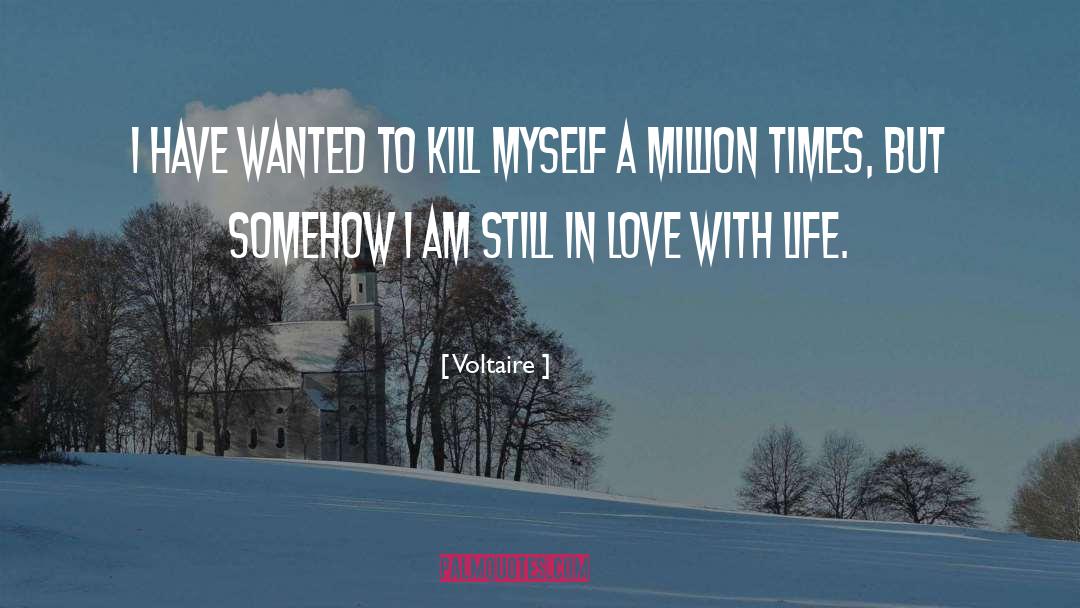 Kill Myself quotes by Voltaire