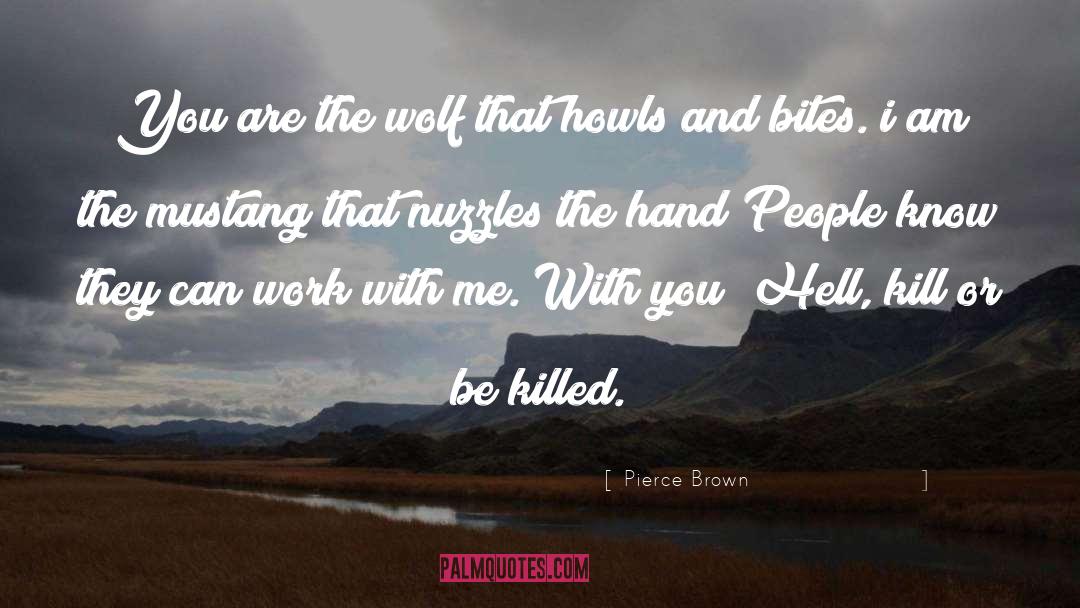 Kill Or Be Killed quotes by Pierce Brown