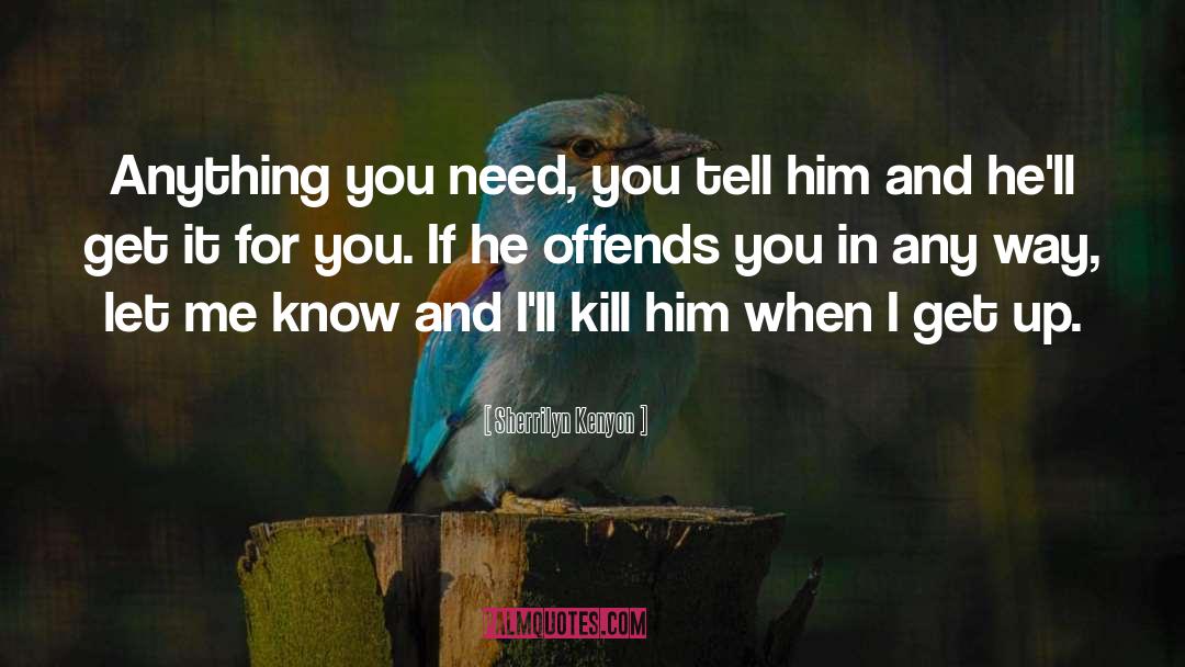 Kill quotes by Sherrilyn Kenyon