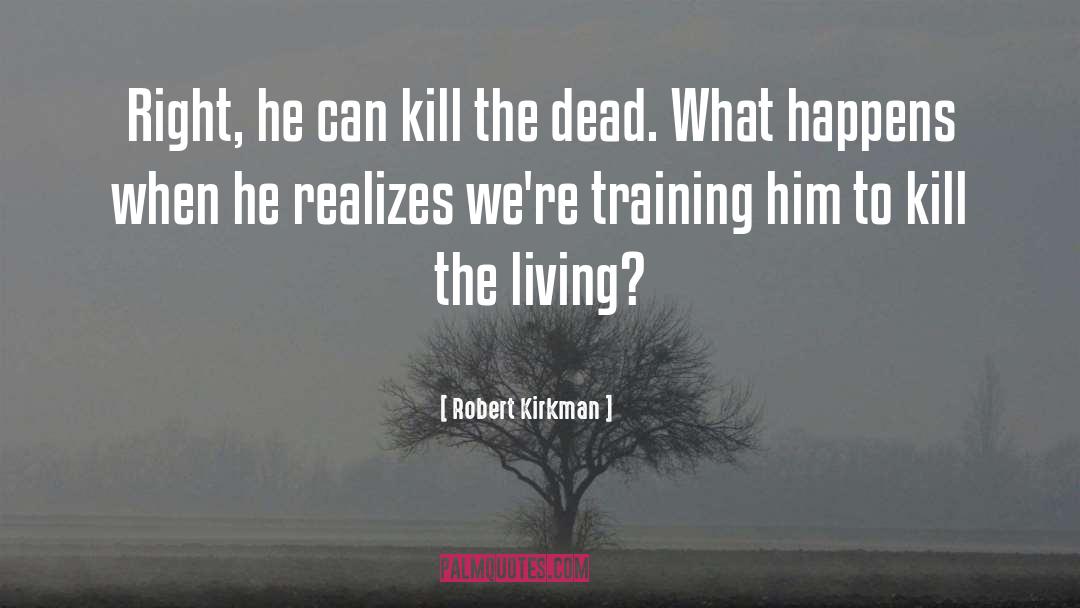 Kill The Dead quotes by Robert Kirkman