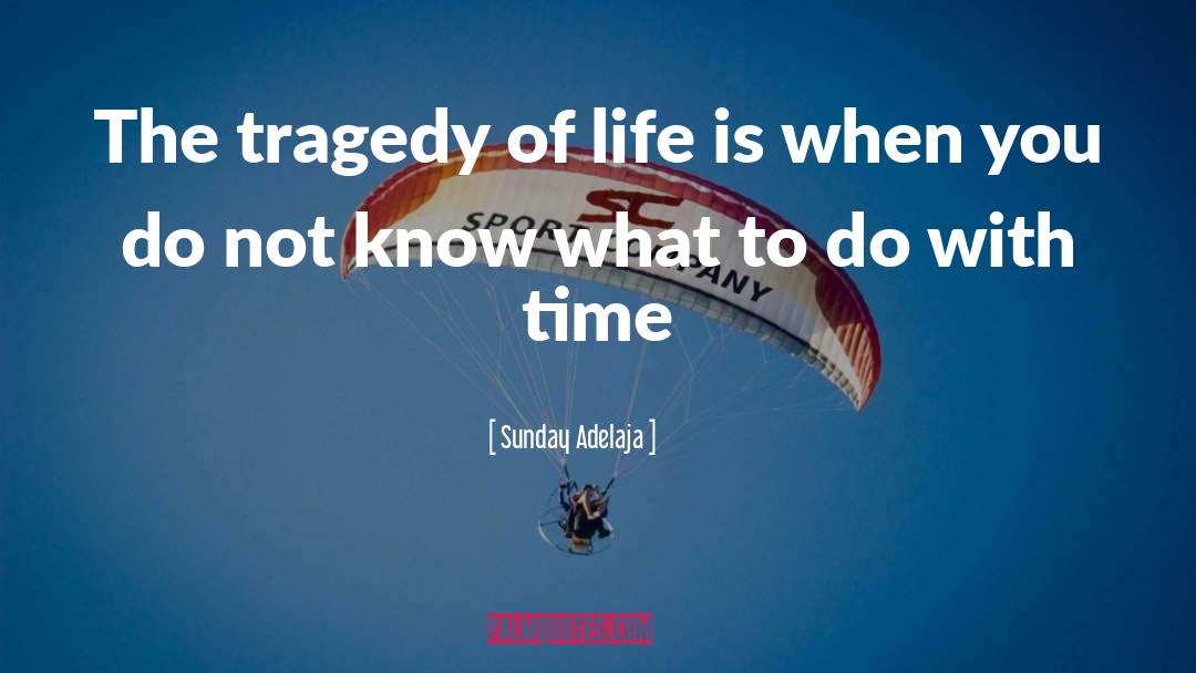 Kill Time quotes by Sunday Adelaja
