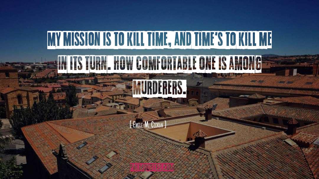 Kill Time quotes by Emile M. Cioran