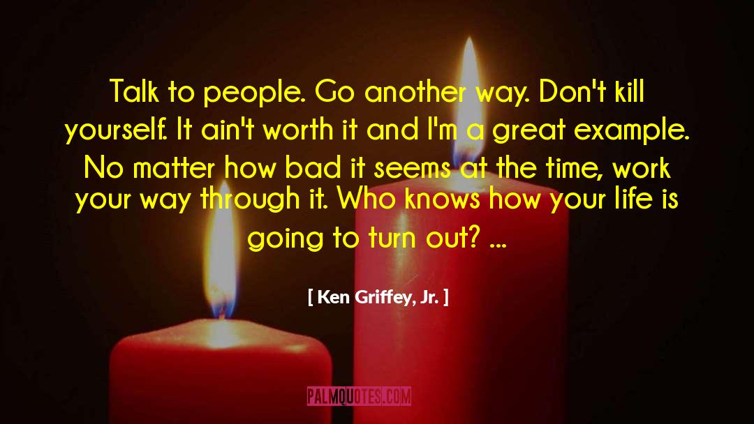 Kill Yourself quotes by Ken Griffey, Jr.