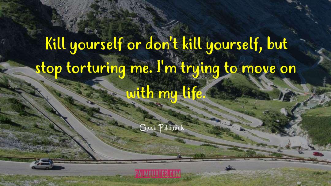 Kill Yourself quotes by Chuck Palahniuk
