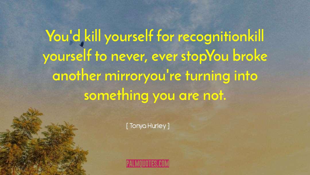 Kill Yourself quotes by Tonya Hurley