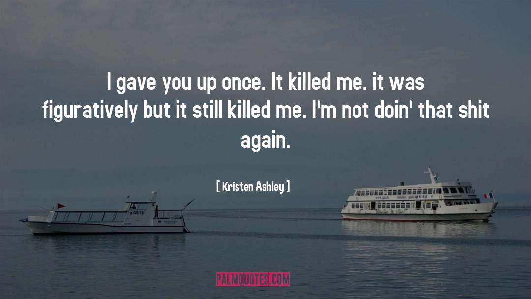 Killed quotes by Kristen Ashley