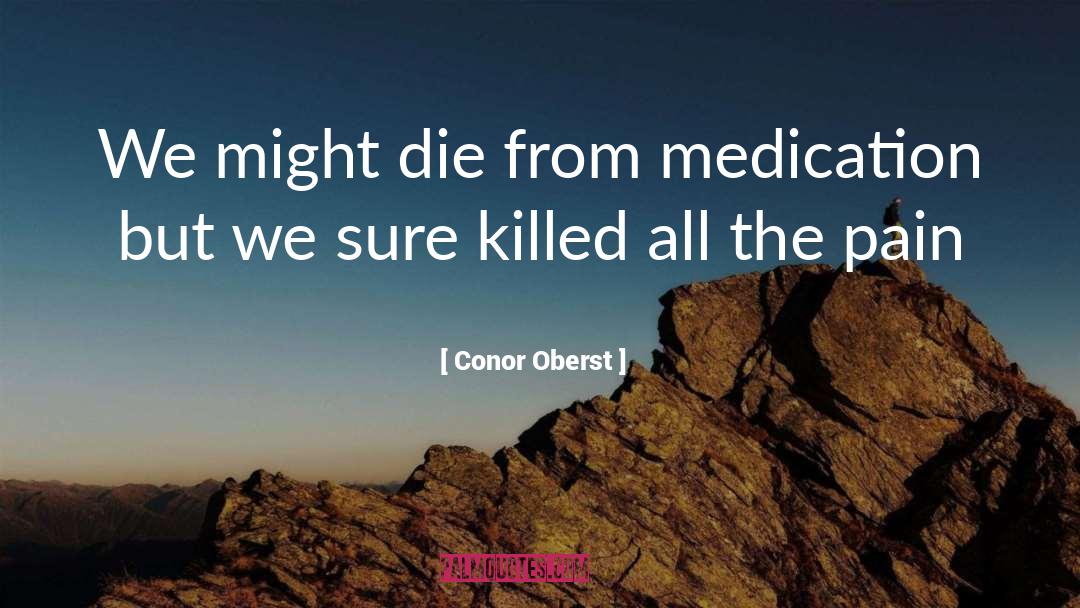 Killed quotes by Conor Oberst