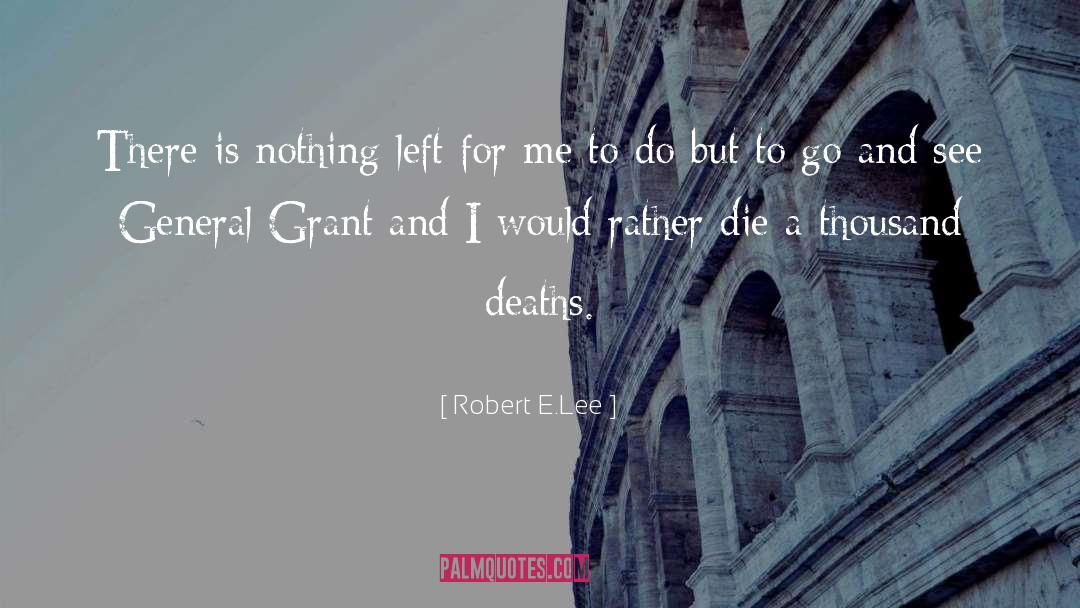 Killer Angels Robert E Lee quotes by Robert E.Lee