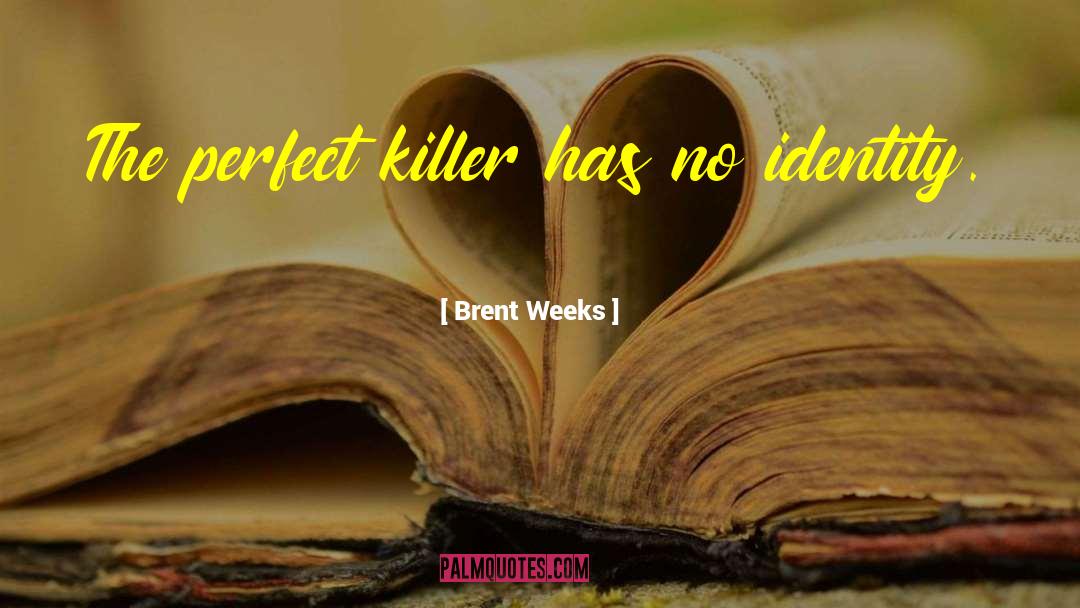 Killer B quotes by Brent Weeks