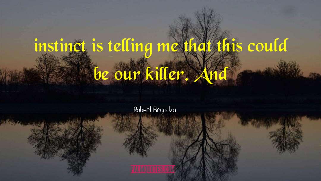 Killer B quotes by Robert Bryndza